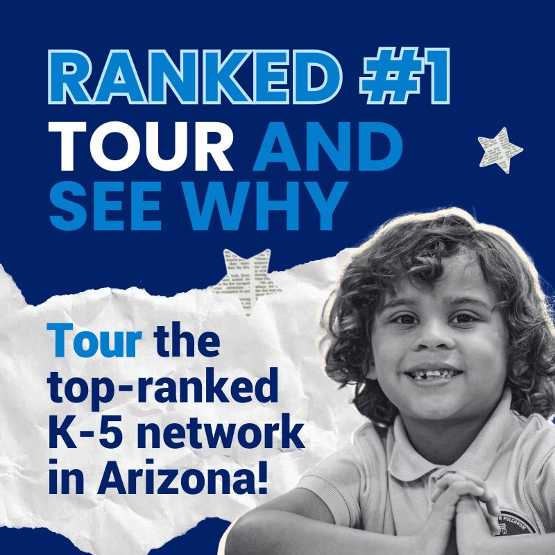Ranked #1 tour and see why | Tour the top-ranked K-5 network in Arizona!