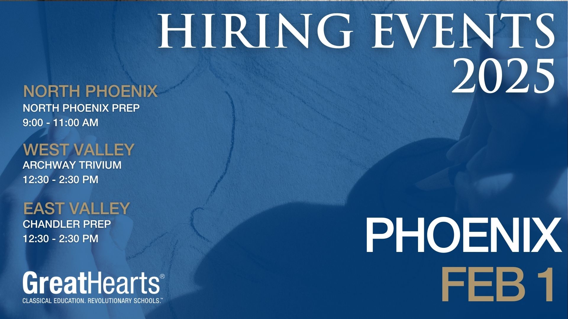 Hiring events 2025 - GreatHearts - Phoenix - North - West Valley - East Valley